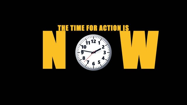 Motivational graphic showing the phrase the time for action is now with an analog clock on a black background