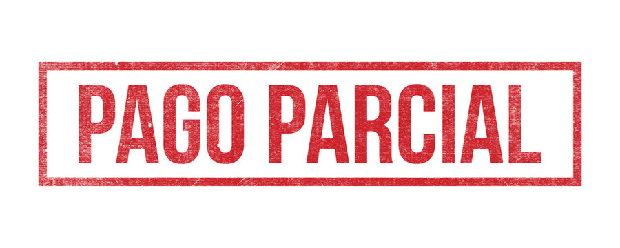Pago Parcial red rubber stamp, weathered partial payment ink imprint, grunge finance office seal on white background