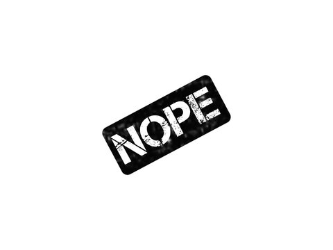 Grunge nope rubber stamp icon, distressed black ink rejection mark, vintage textured refusal sign on white background