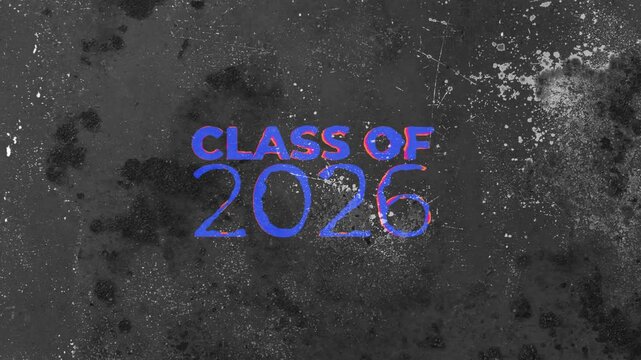 Bold CLASS OF 2026  text with splattered background in 4K motion