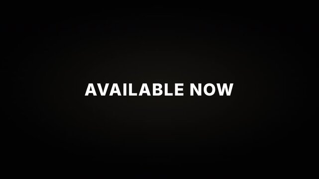 Cinematic text animation revealing available now message on a dark background for product launches.