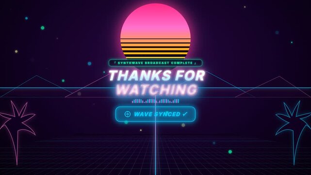 Animated synthwave video outro with thanks for watching text and retro neon sun landscape.