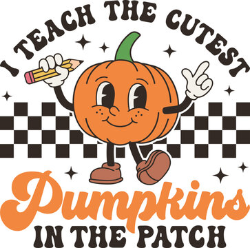I Teach the Cutest Pumpkins in the patch svg, Halloween pumpkin svg
