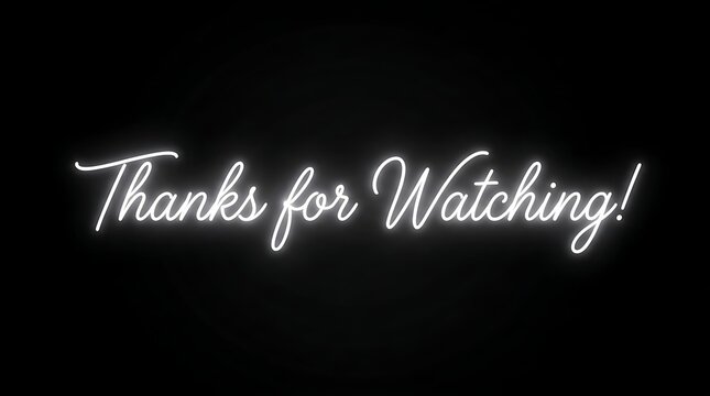 White neon script text saying thanks for watching