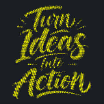 Turn ideas into action yellow typographic motivational quote vector illustration with motivational