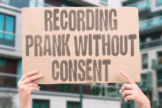 "Recording prank without consent" Filming someone for humiliation without permission creates legal exposure. PRANK. CONSENT. PRIVACY. FILMING. VIOLATION.