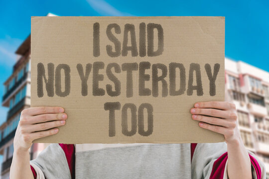 "I said no yesterday too" Inconsistent speech happens with emotional exhaustion. SPEECH. CONSISTENCY. EMOTION. FATIGUE. COMMUNICATION.