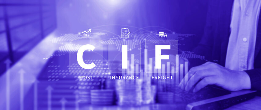 CIF Cost Insurance Freight incoterms concept. CIF digital virtual screen for global trade shipping and logistics business, incoterms international shipping concept. not ai