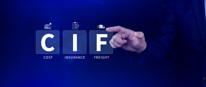 CIF Cost Insurance Freight incoterms concept. businessman touching digital virtual screen for global trade shipping and logistics business. not ai