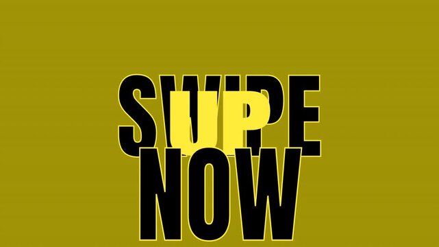 Swipe Up Now Call to Action: A bold, animated typography graphic with black text on a yellow background designed for social media marketing.