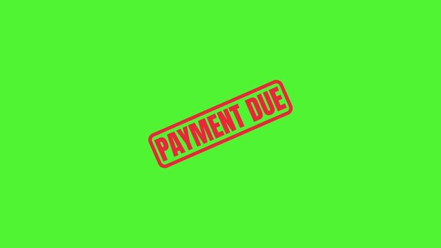 Red Payment Due Rubber Stamp Impression Moving Across A Bright Green Chroma Key Background Screen