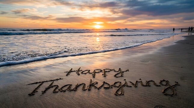 A serene thanksgiving beach scene captures the warmth of the setting sun with 'happy thanksgiving' written in the sand evoking feelings