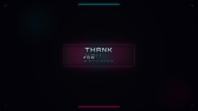Futuristic cyberpunk Thank You For Watching neon screen animation featuring glowing HUD frame elements, digital glitch text, sci-fi gaming outro motion graphic on dark textured background.