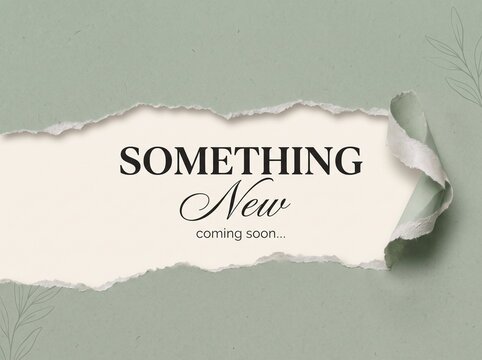 Minimalist torn paper background with Something New text, sage green paper reveal, elegant coming soon announcement banner