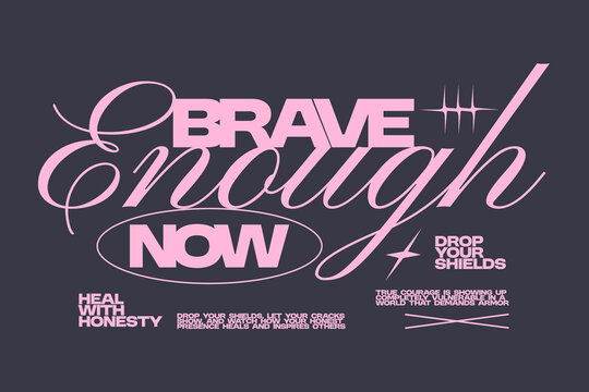 Aesthetic typography quote for t-shirt print, Lettering t-shirt design, Motivation quotes, poster design, Modern retro style, Vector art graphic tees clothing brand. Brave enough
