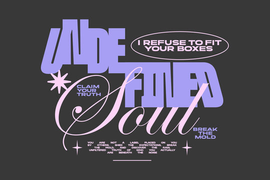 Undefined soul typography quote for t-shirt print, Lettering t-shirt design, Motivation quotes poster design, Modern retro style. Vector art graphic tees clothing brand.