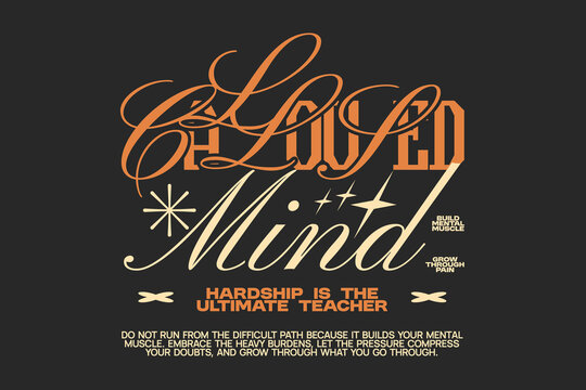 Typography quote for apparel design, Lettering t-shirt design, Inspirational quotes poster design, Modern retro for print. Vector art graphic tees clothing brand. Calloused mind