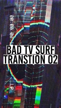 Bad TV Surf Transtion - Vertical 02