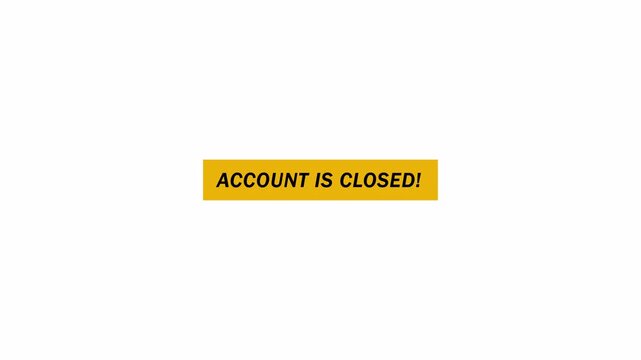  Closed Account Warning Text Animation in 4K on transparent background .Account is closed text animation  with Alpha Channel. Account Closed Alert Animation 