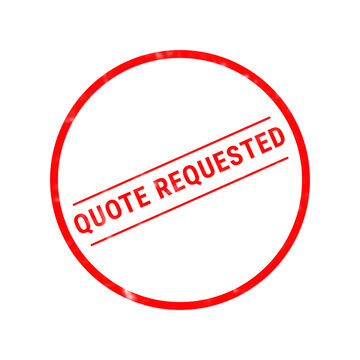 A bright red circular rubber stamp design featuring the bold text quote requested centered inside the frame on a clean white background surface