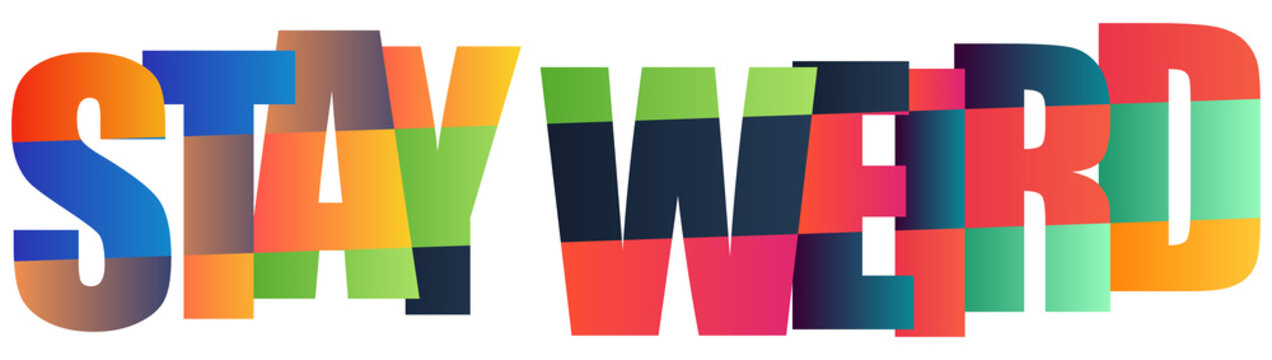 Colorful 3D letters spelling stay weird in a modern gradient style
