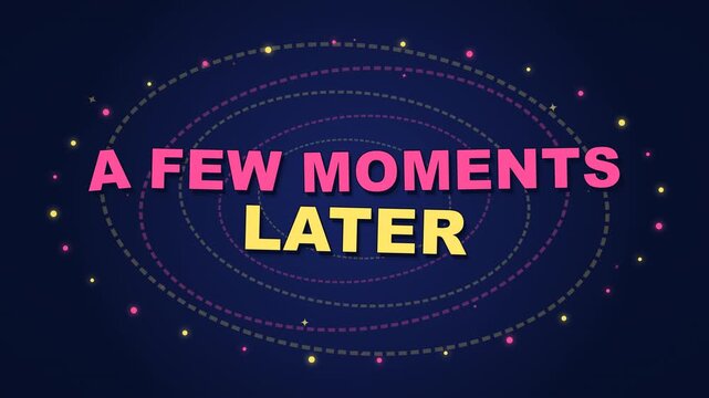 A few moments later text transition with animated circular orbits and glowing particles on a dark blue background.