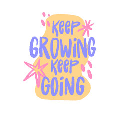 Bright motivational quote "KEEP GROWING KEEP GOING" pastel colors, shapes, stars, inspiration, progress, growth mindset, determination poster design © Nawang