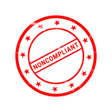 Red noncompliant rubber stamp, circular noncompliant ink imprint with stars, business compliance warning seal isolated on white background