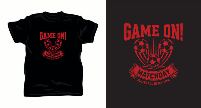 Game on matchday football is my life red typography design with soccer balls for sports enthusiasts.