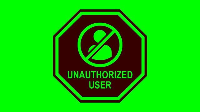 unauthorized user warning sign animation with flashing red light over a green screen background for video compositing and cybersecurity concepts