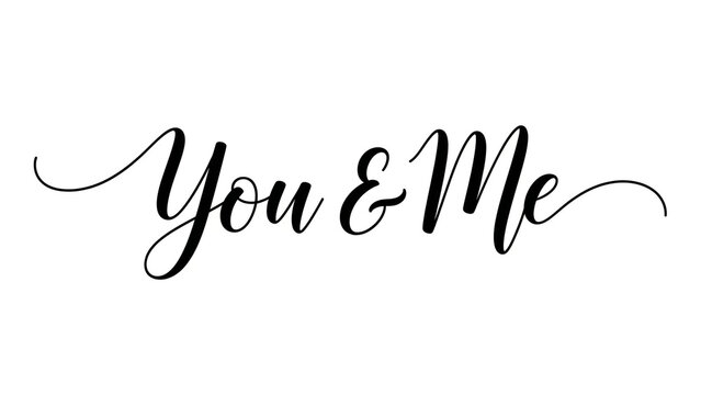 You and Me elegant calligraphy script text isolated on white background