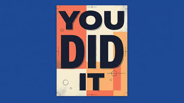 You Did It motivational typography poster with retro geometric shapes and bold lettering.