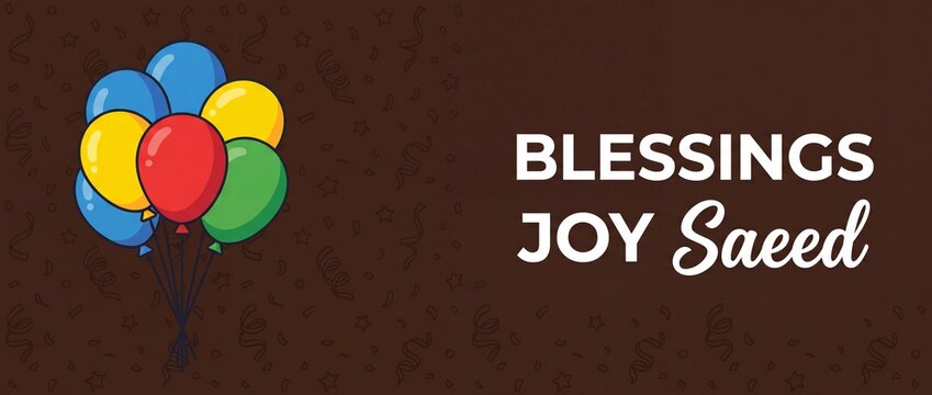 Colorful balloons birthday celebration background banner with blessings joy saeed text for party, holiday event card, festive decoration, Islamic Eid greeting, abstract confetti dark backdrop.