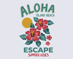 Aloha island beach, tropical hibiscus flower, summer vibes escape, vintage t-shirt design, hawaiian floral art, sun beach vacation print © srina