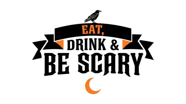 Eat drink and be scary halloween typography design with raven and crescent moon