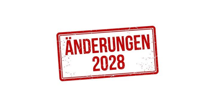 Anderungen 2028 red grunge rubber stamp highlighting future policy updates.