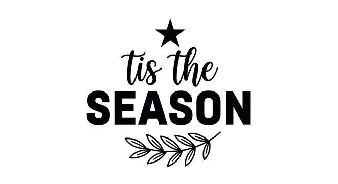 Festive hand lettered quote tis the season with a christmas tree and star illustration