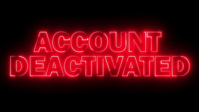 glowing neon red color ACCOUNT DEACTIVATED text icon animation business poster template signboard alphabet font letter word banner sign symbol footage on black background	