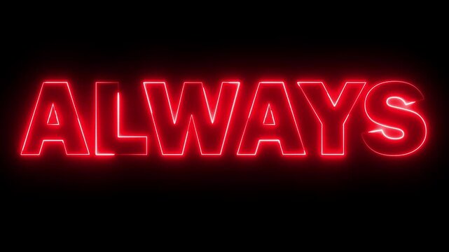 glowing neon red color ALWAYS text icon animation business poster template signboard alphabet font letter word banner sign symbol footage on black background	