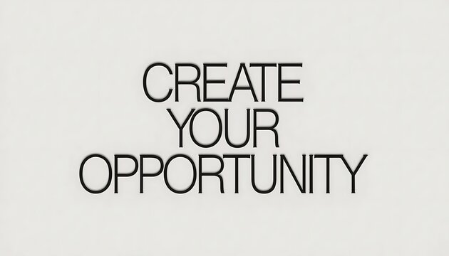 Create Your Opportunity text with shadow effect on white background typography lettering