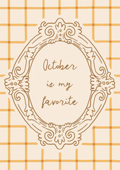Obraz premium Romanticizing life line art Autumn poster. October is my favorite. Cute and cozy whimsical home decor for Fall. Hand drawn vector design for autumn season
