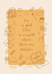 Obraz premium Cozy Halloween line art fun poster. Cute and creepy whimsical home decor for Autumn holidays. I'm glad I live in world where there are Octobers. Hand drawn vector design for Fall season. October card