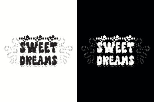 Sweet Dreams Retro Groovy Baby Typography Vector Design with Pacifiers for T-Shirt