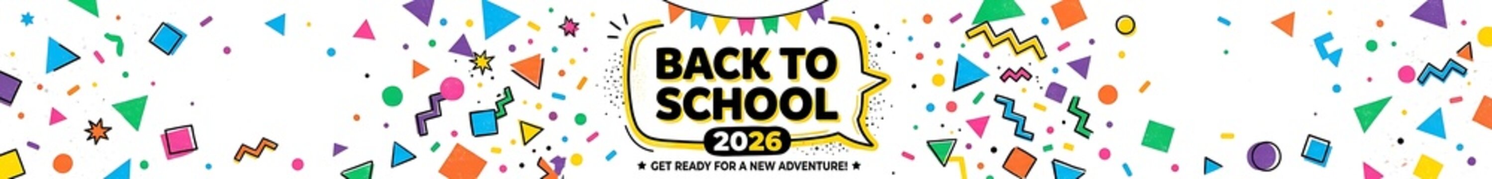Back to school 2026 announcement banner with colorful confetti school year confetti