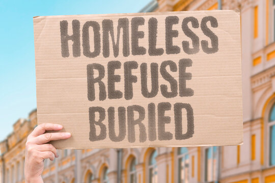 "Homeless refuse buried" Displaced individuals surrounded by accumulated waste. HOMELESS. REFUSE. BURIAL. DISPLACEMENT. WASTE.