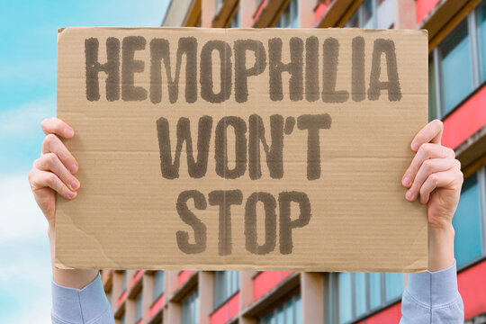 "Hemophilia won't stop" Clotting factor deficiency prevents blood from forming stable clots. HEMOPHILIA. CLOTTING. FACTOR. DEFICIENCY. BLEEDING. GENETIC.