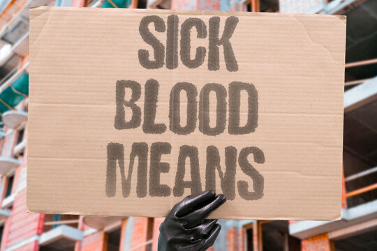 "Sick blood means" Infections, cancers, and disorders show up in blood work results. SICKNESS. DETECTION. DIAGNOSIS. BLOOD. TEST. DISEASE.