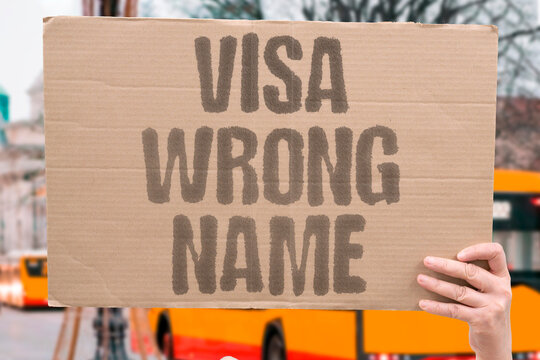 "Visa wrong name" Spelling error on application triggers automatic rejection. BUREAUCRACY. PAPERWORK. INFLEXIBLE. TECHNICALITY. ABSURD.