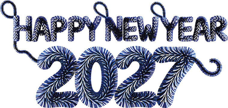 Decorative blue textured text celebrating the upcoming new year twenty twenty seven with needle like pine details