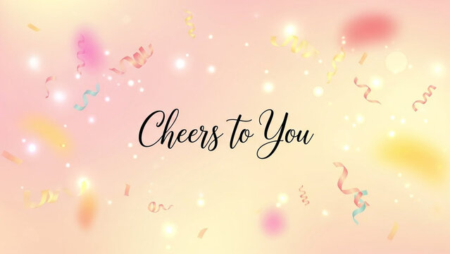 Cheers to You text overlay with floating colorful confetti on a soft pastel gradient background
